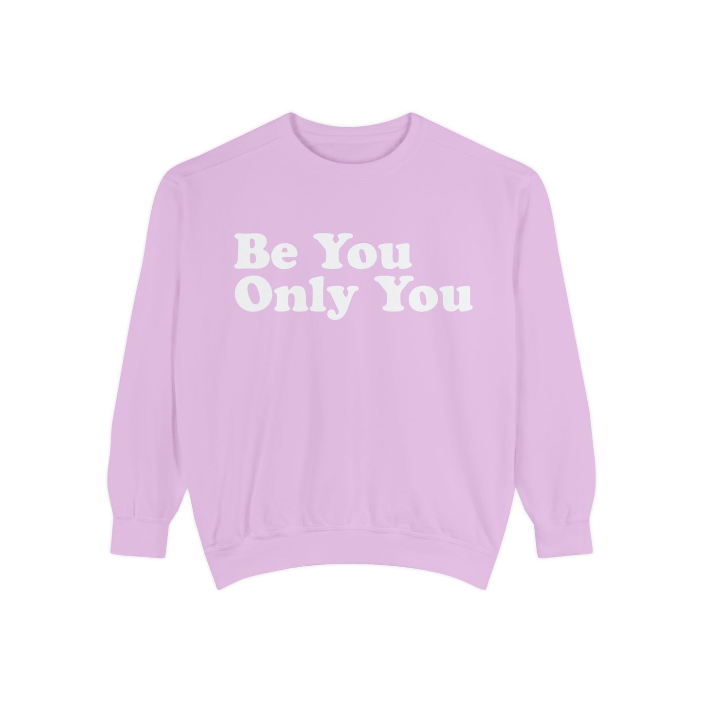 Be You Only You (Sweetshirt)