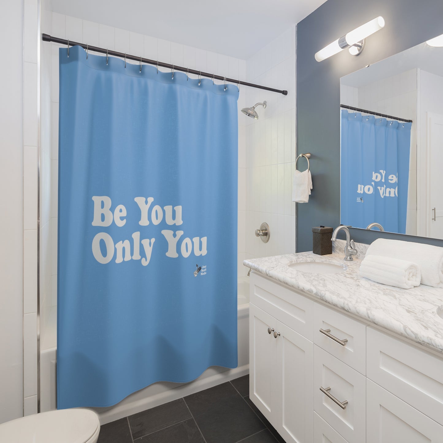 Shower Curtain - Be You Only You Shower