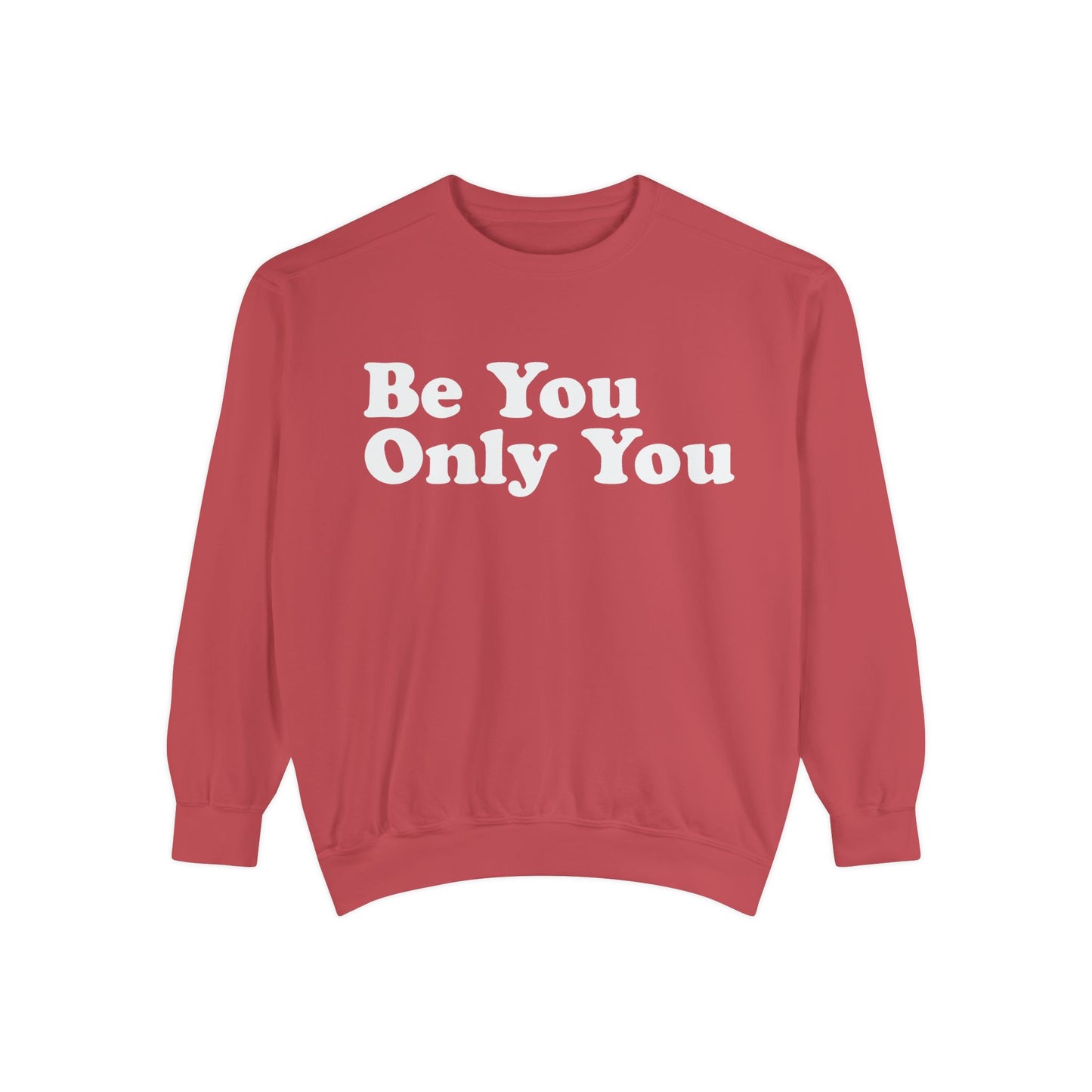 Be You Only You (Sweetshirt)