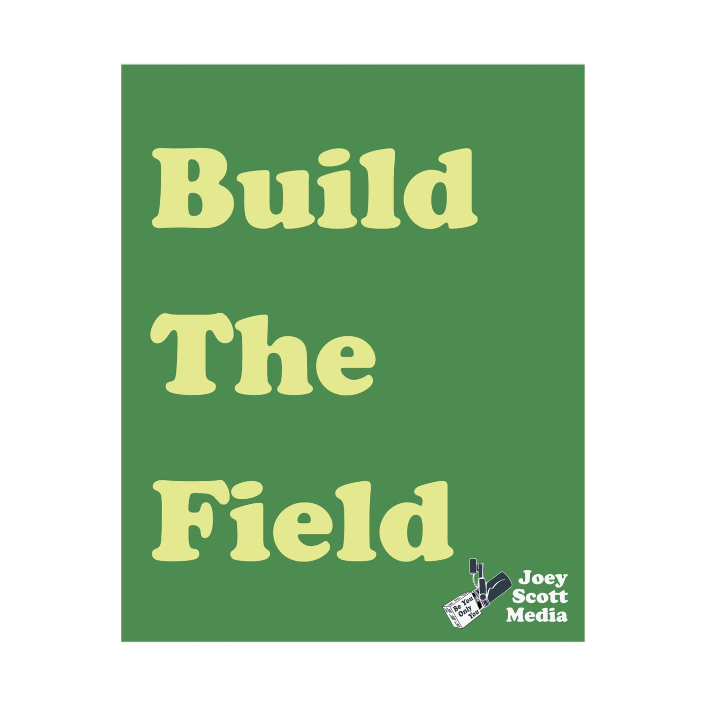 Poster - Build The Field