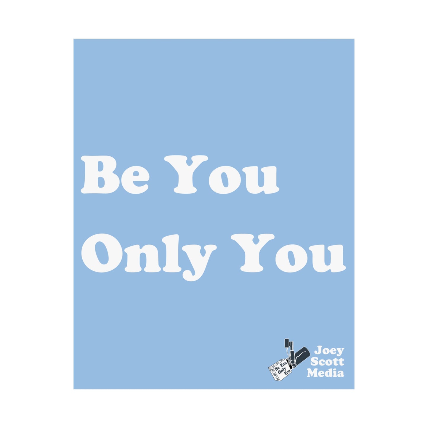 Poster - Be You Only You